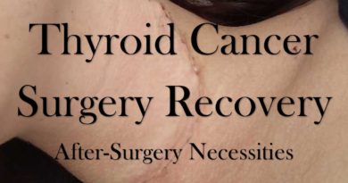 Thyroid Cancer Surgery Recovery: After-Surgery Necessities